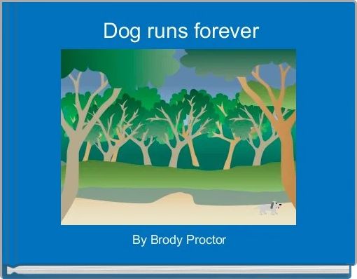  Dog runs forever