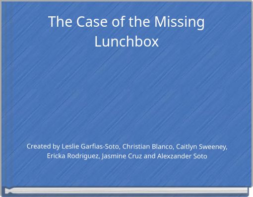 The Case of the Missing Lunchbox