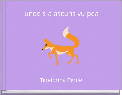 unde s-a ascuns vulpea