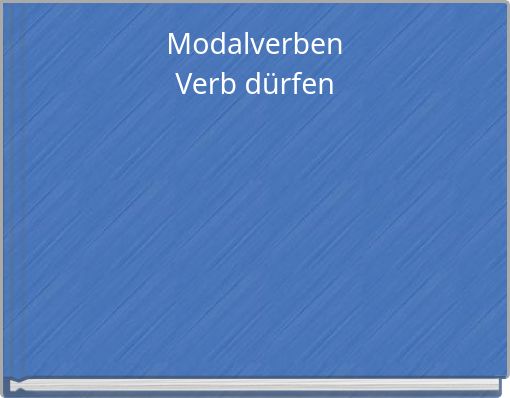 Modalverben Verb dürfen