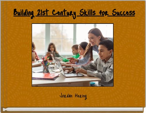Building 21st Century Skills for Success