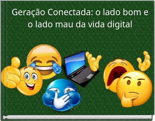 Geração Conectada: o lado bom e o lado mau da vida digital