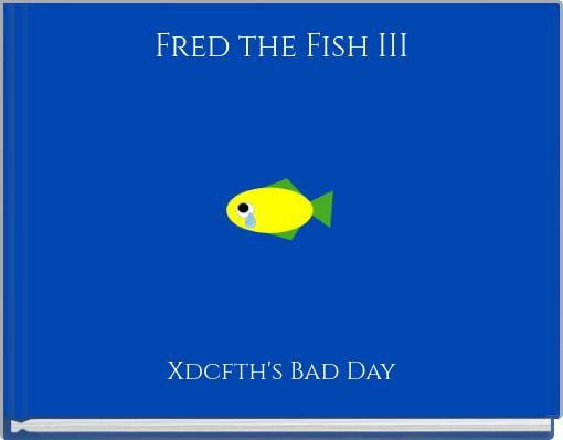Fred the Fish III