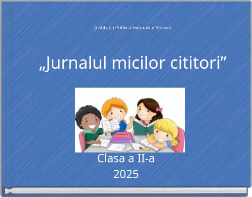 Instituția Publică Gimnaziul Sîrcova „Jurnalul micilor cititori”
