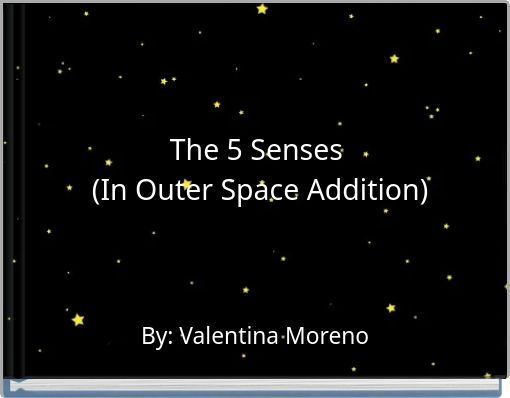 The 5 Senses (In Outer Space Addition)