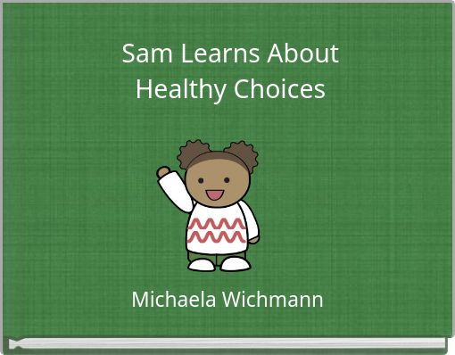 Sam Learns About Healthy Choices