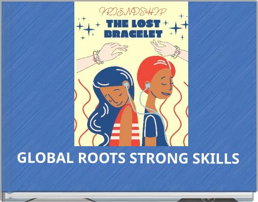 GLOBAL ROOTS STRONG SKILLS