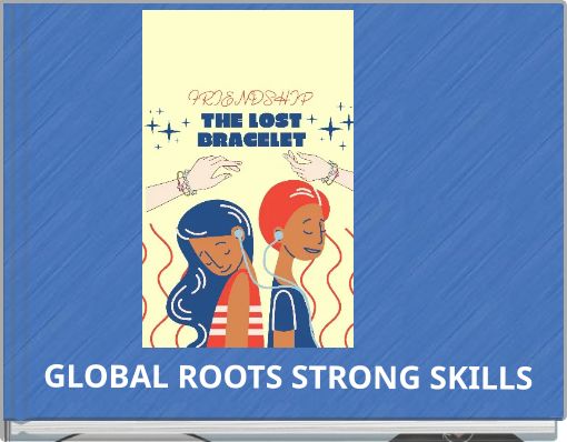 GLOBAL ROOTS STRONG SKILLS
