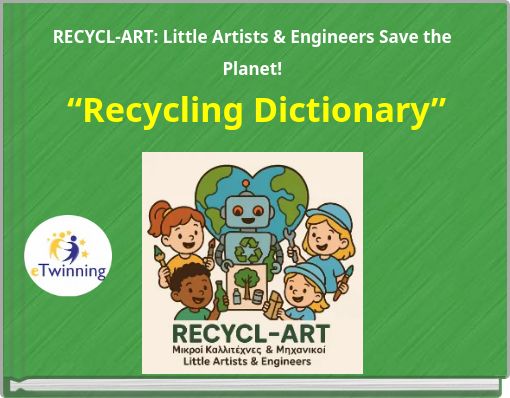 RECYCL-ART: Little Artists & Engineers Save the Planet! “Recycling Dictionary”