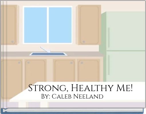 Strong, Healthy Me!