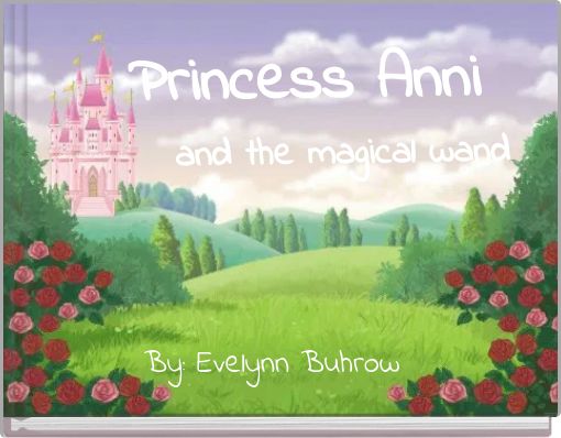 Princess Anni and the magical wand