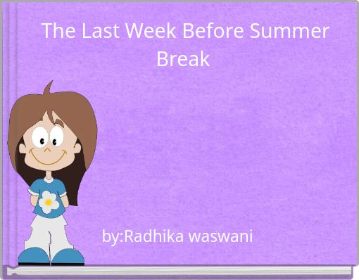 The Last Week Before Summer Break