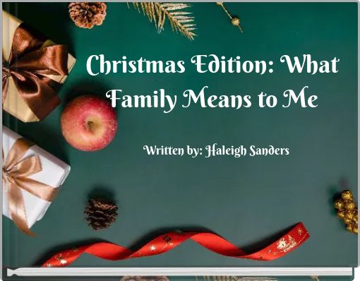 Christmas Edition: What Family Means to Me