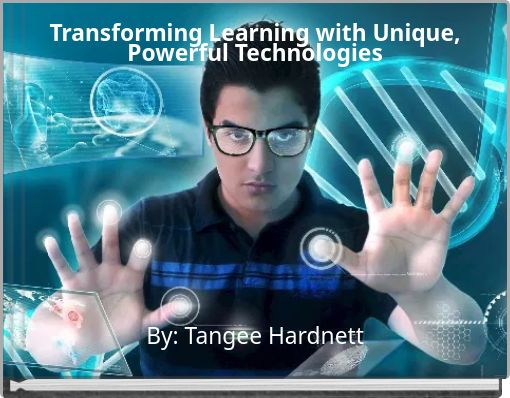 Transforming Learning with Unique, Powerful Technologies