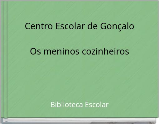Centro Escolar de Gonçalo Os meninos cozinheiros