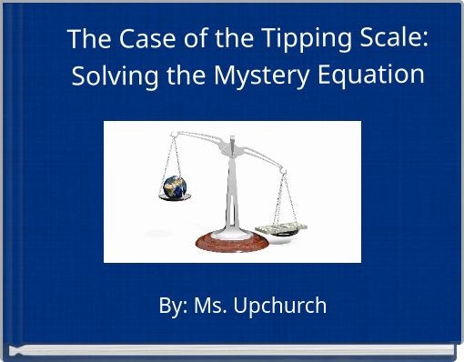 The Case of the Tipping Scale: Solving the Mystery Equation