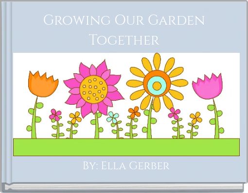 Growing Our Garden Together