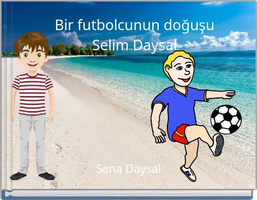 Bir futbolcunun doğuşu Selim Daysal