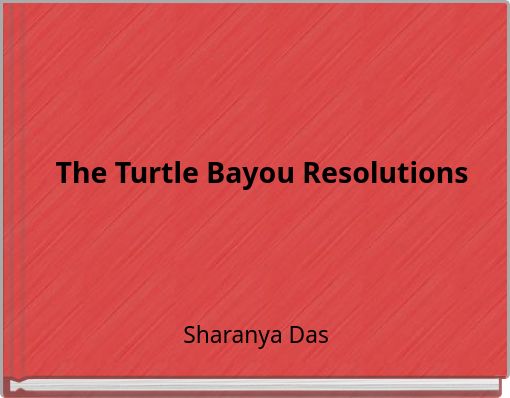 The Turtle Bayou Resolutions