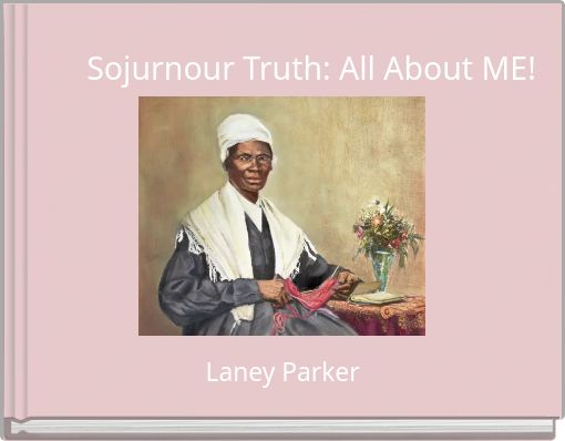Sojurnour Truth: All About ME!