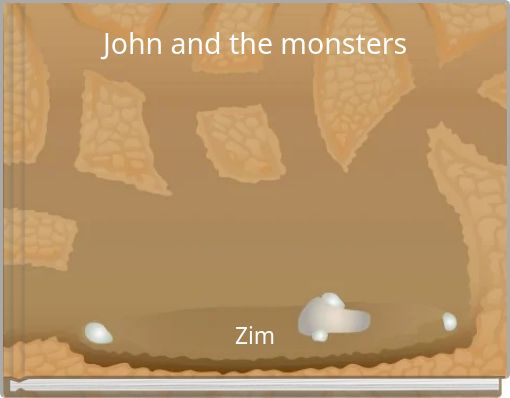 John and the monsters
