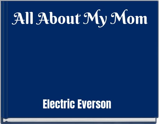 All About My Mom