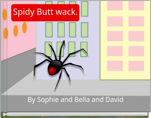 Spidy Butt wack.