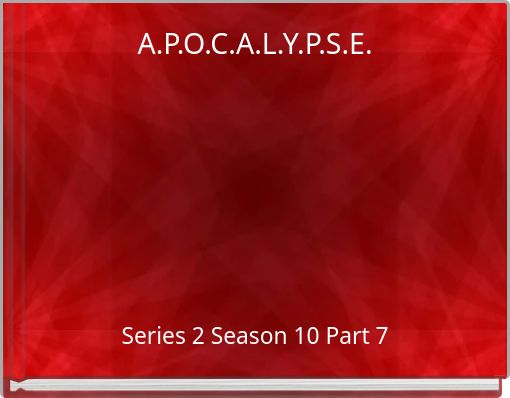 A.P.O.C.A.L.Y.P.S.E.