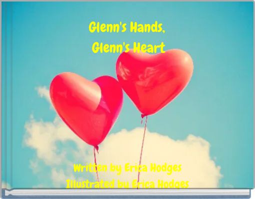Glenn's Hands, Glenn's Heart