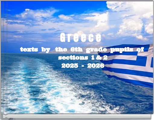G r e e c e texts by the 6th grade pupils of sections 1 & 2 2025 - 2026 13