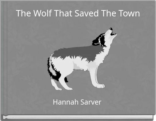 The Wolf That Saved The Town