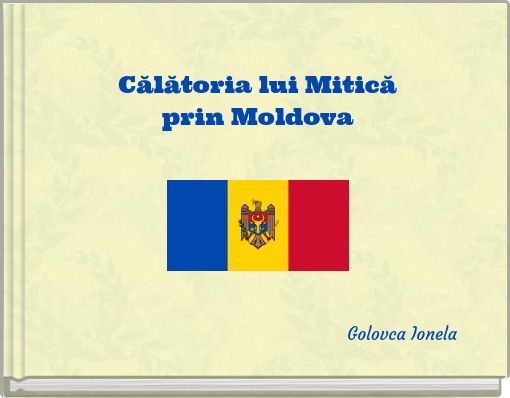Călătoria lui Mitică prin Moldova