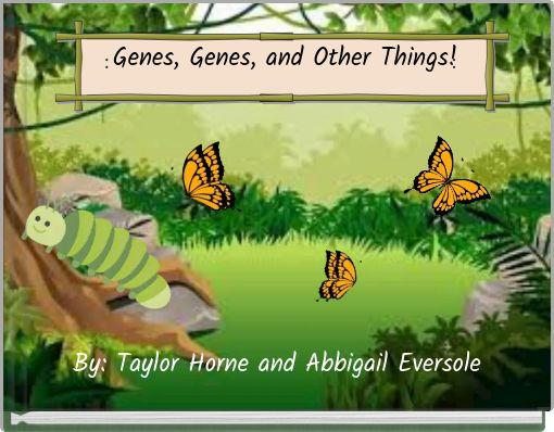 Genes, Genes, and Other Things!