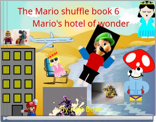 The Mario shuffle book 6 Mario's hotel of wonder