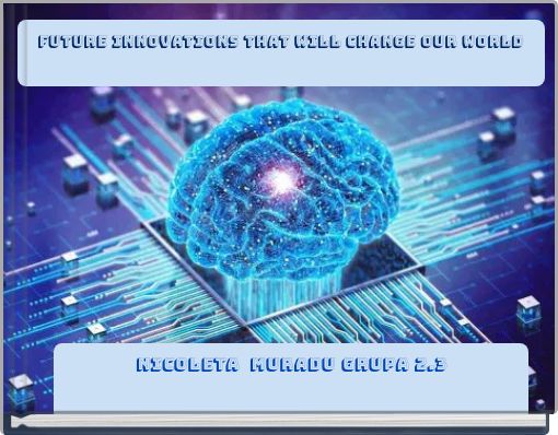 Future innovations that will change our world