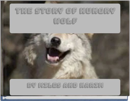 the story of hungry wolf