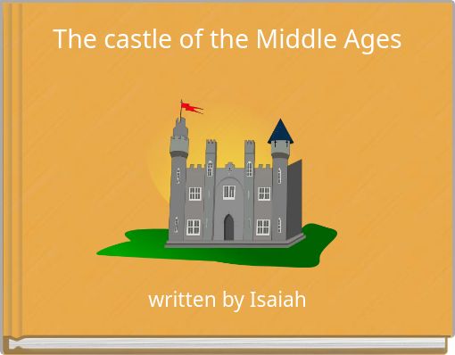 The castle of the Middle Ages