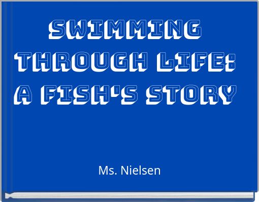 Swimming Through Life: A Fish's Story