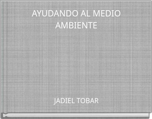 AYUDANDO AL MEDIO AMBIENTE