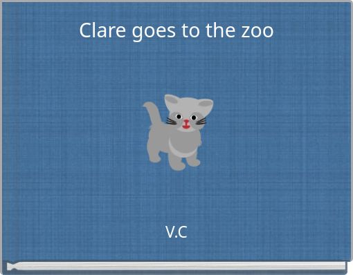 Clare goes to the zoo