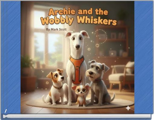 Archie and the Wobbly Whiskers
