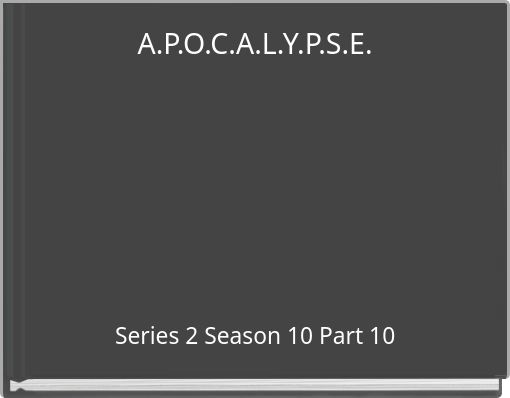 A.P.O.C.A.L.Y.P.S.E.