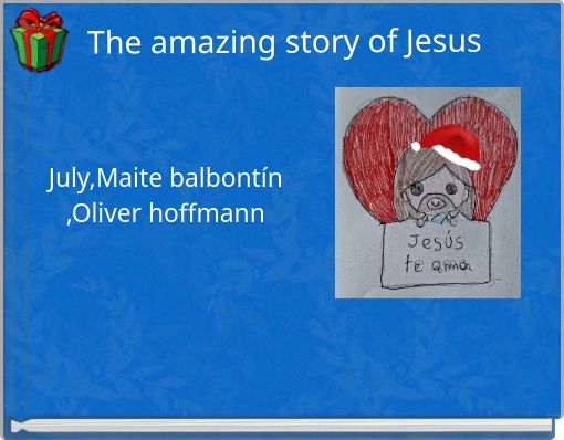 The amazing story of Jesus