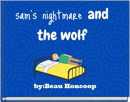 sam's nightmare and the wolf