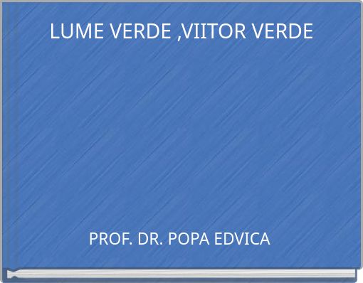 LUME VERDE ,VIITOR VERDE