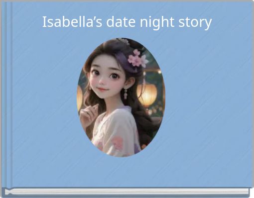 Isabella&rsquo;s date night story