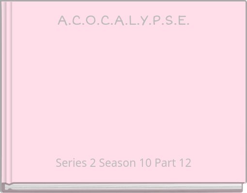 A.C.O.C.A.L.Y.P.S.E.