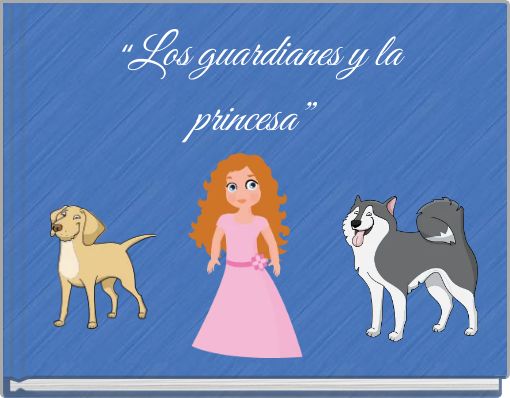 Front cover of '“Los guardianes y la princesa”' 