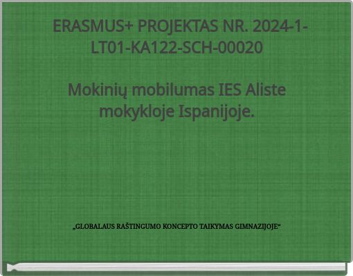 ERASMUS+ PROJEKTAS NR. 2024-1-LT01-KA122-SCH-00020 Mokinių mobilumas IES Aliste mokykloje Ispanijoje.