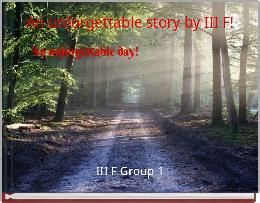 An unforgettable story by III F!